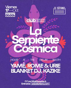 LA SERPIENTE CÓSMICA: Yamé, Rome & Urie, Blanket Dj, Kazike