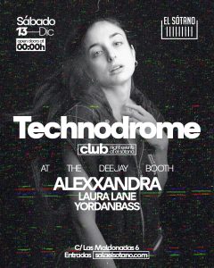 TECHNODROME: Alexxandra, Laura Lane, YordanBass