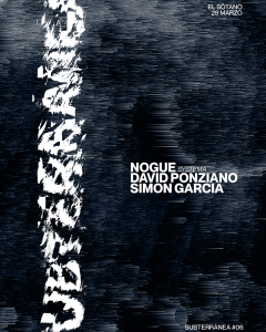 SUBTERRÁNEA: Nogue (systema), Simón García, David Ponziano