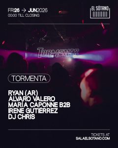 TORMENTA: Ryan (AR), Álvaro Valero, María Caponne b2b Irene Gutiérrez, Dj Chris