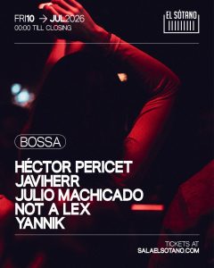 BOSSA: Julio Machicado, Héctor Pericet, Yannik, Not A Lex, Javiherr