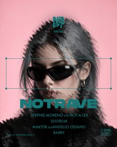 NOTRAVE: Stephie moreno B2B Not A Lex, Duorum, Angello Cedano B2B Maktüb, Barry
