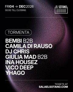 TORMENTA: Bembi B2B CAMILA DI RAUSO, DJ CHRIS, Giulia Mad B2B INA HOUSEZ, Vico Deep, Yhago